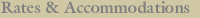 Rates and Accommodations